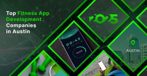 Top Fitness App Development Companies  in Austin (2025 Rankings)